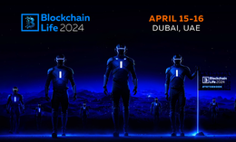 Blockchain Life 2024 will gather a record 8000 attendees in Dubai