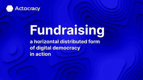Distributed Web3 Democracy in Action. Fundraising Launched for Actocracy!