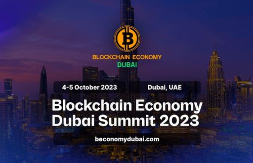 Global Crypto Community Convenes at Dubai's Blockchain Economy Summit, Uniting Industry Leaders for a Groundbreaking Event on October 4-5, 2023